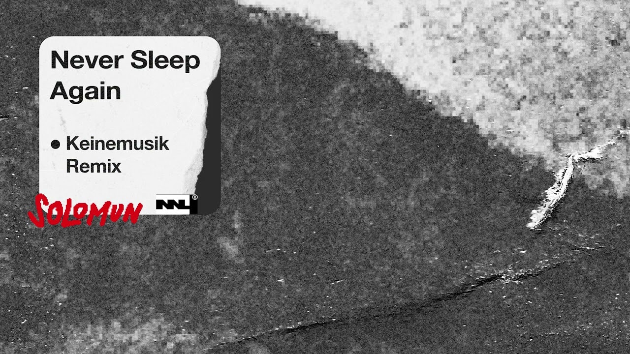 Solomun's 'Never Sleep Again' Keinemusik Remix Out Now! ๐ถ