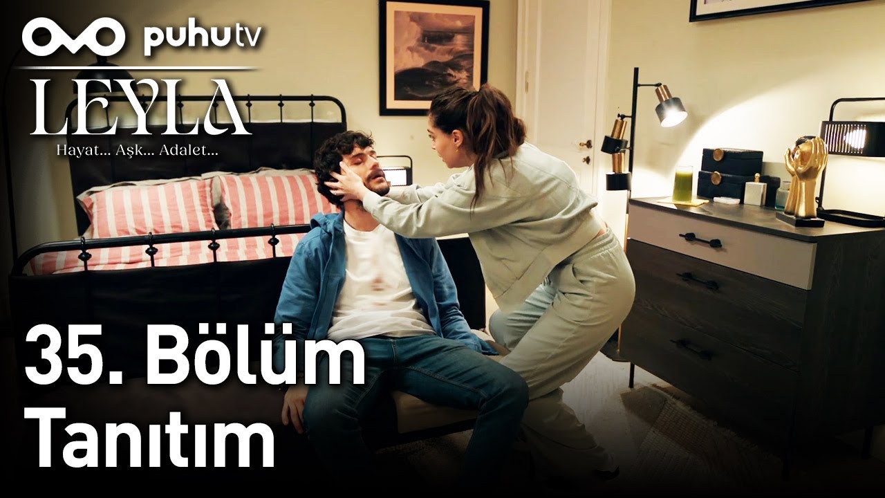 Leyla: Hayat, Aşk ve Adalet - Bölüm 35 Tanıtım
