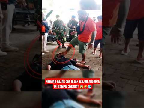 TAMPANG PREMAN YANG HAJAR DAN INJAK WAJAH PRAJURIT TNI SAMAPI SEKARAT #tniindonesia #tni #tniad