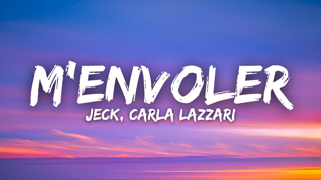 Jeck & Carla Lazzari - M'envoler (Lyrics) 🎶