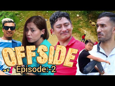 Offside - Webseries | Season 1 | Episode 2 | Sugan Tandukar, Sarita Bhujel, Sakal Regmi, Kamal