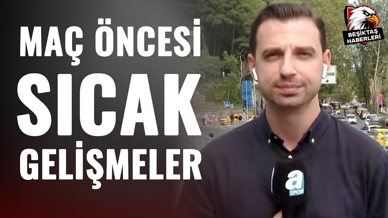 Beşiktaş'ta Maç Öncesi Son Durum ve Furkan Yıldız'ın Dolmabahçe Raporu ⚽