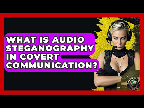 What Is Audio Steganography In Covert Communication? - Tactical Warfare Experts
