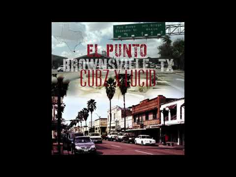 Cubz X Lucid - SOY DEL PUNTO Brownsville, TX (Audio)