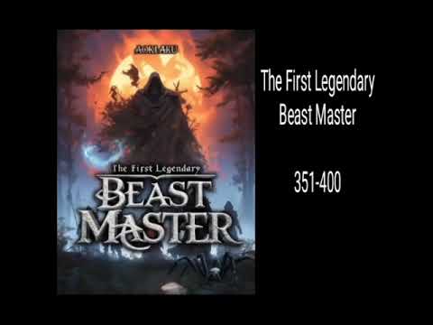 The first legendary Beast Master 351-400