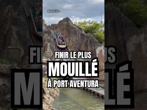 Finir LE PLUS MOUILLÉ à Port Aventura 💦