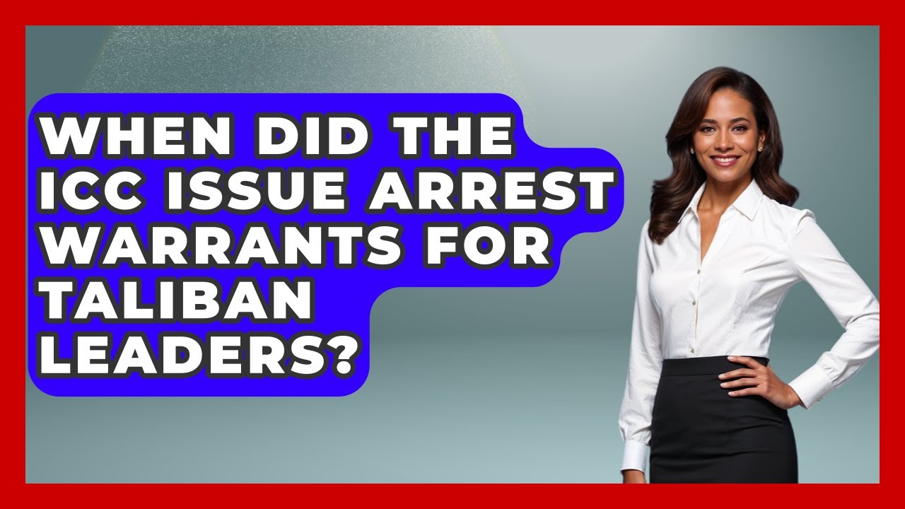 ICC Issues Warrants for Taliban Leaders 🏛️