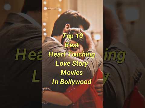 Top 10 Best Heart Touching Love Story Movies In Bollywood