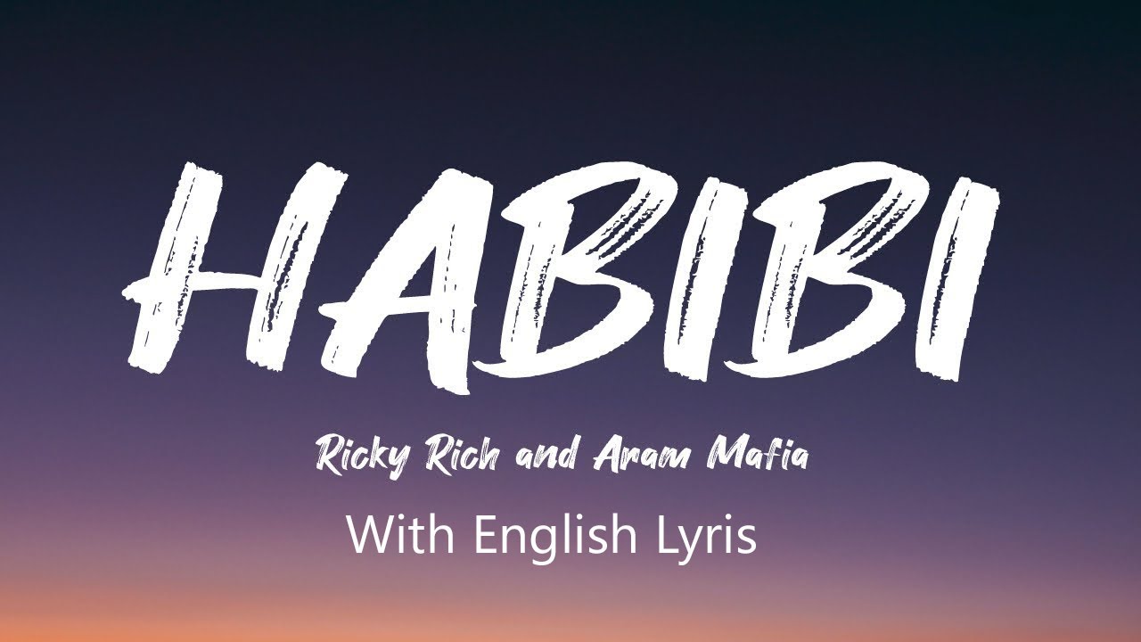 Ricky Rich & ARAM Mafia - Habibi (English Lyrics) 🎶