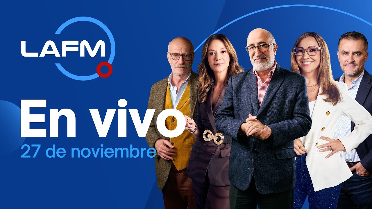 En Vivo: Noticiero La FM y Habla con Ella - 27 Nov 2025