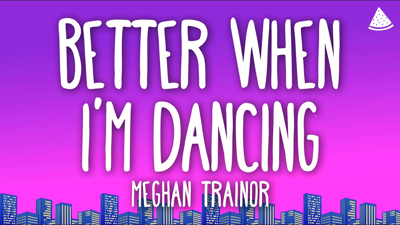 Meghan Trainor - Better When I’m Dancin’ 🎶 | Full Lyrics & Song Meaning