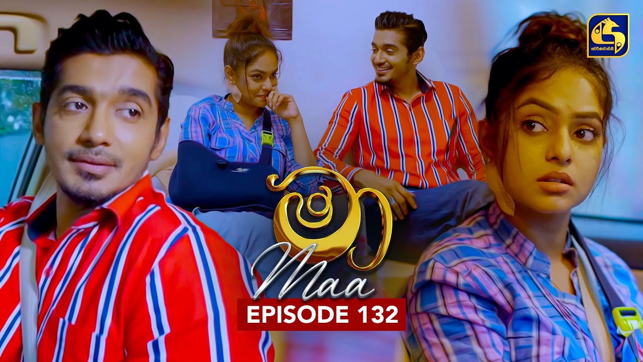 Maa (මා) Episode 132 - October 31, 2025 | Swarnavahini