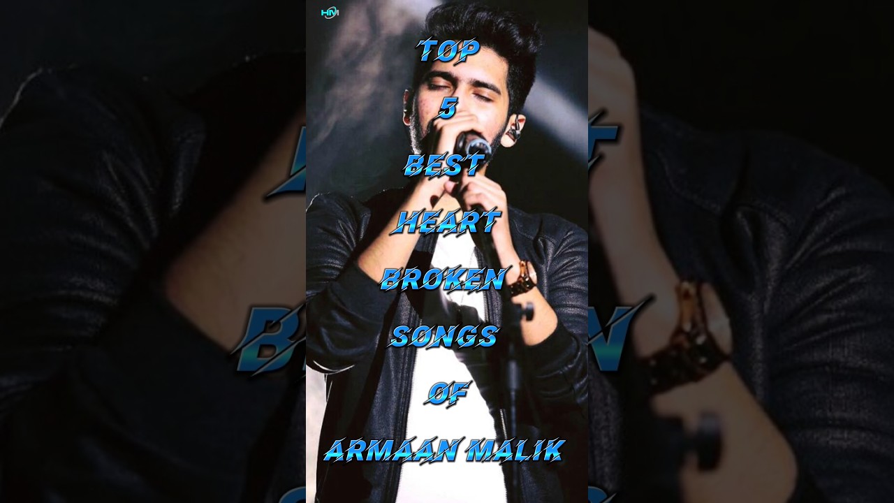 Top 5 Heartbreak Songs by Armaan Malik 🎶