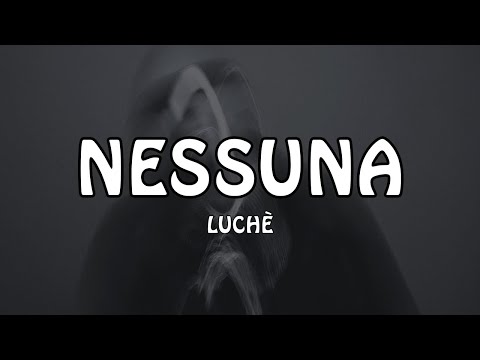 LUCHĂ - NESSUNA (Testo/Lyrics)