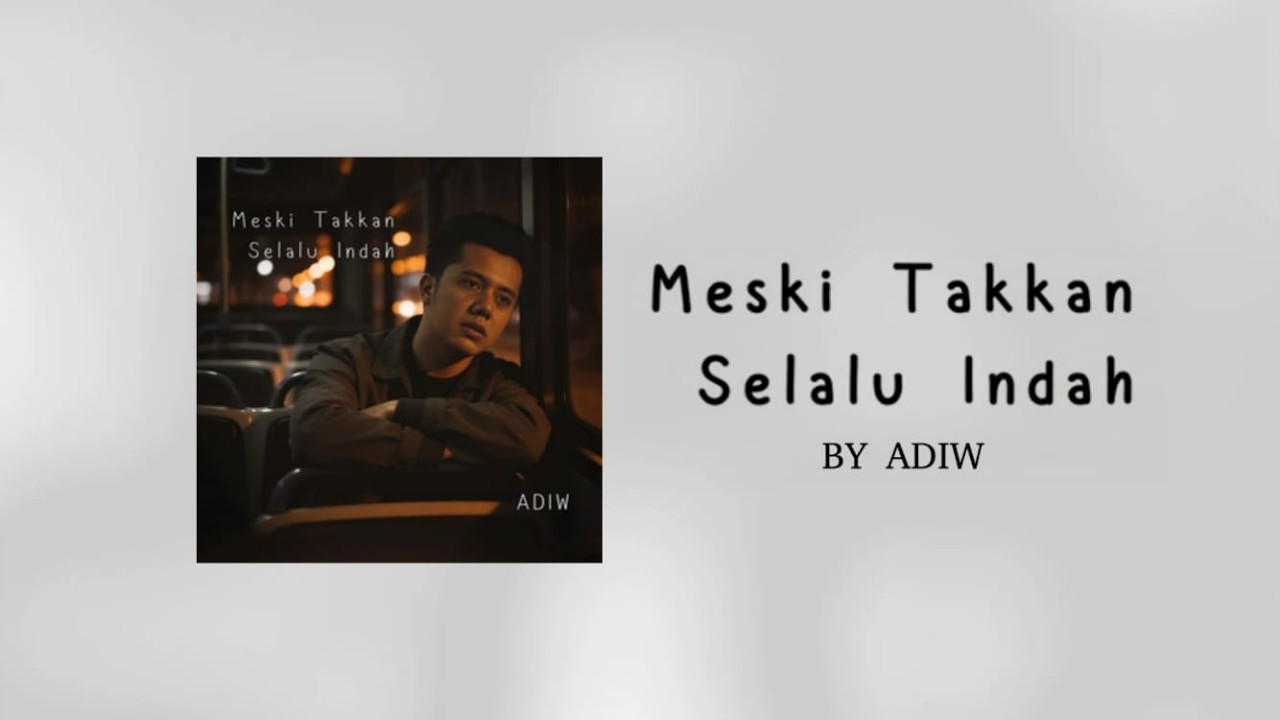 Meski Hidup Tak Selalu Indah - Adiw 🎶