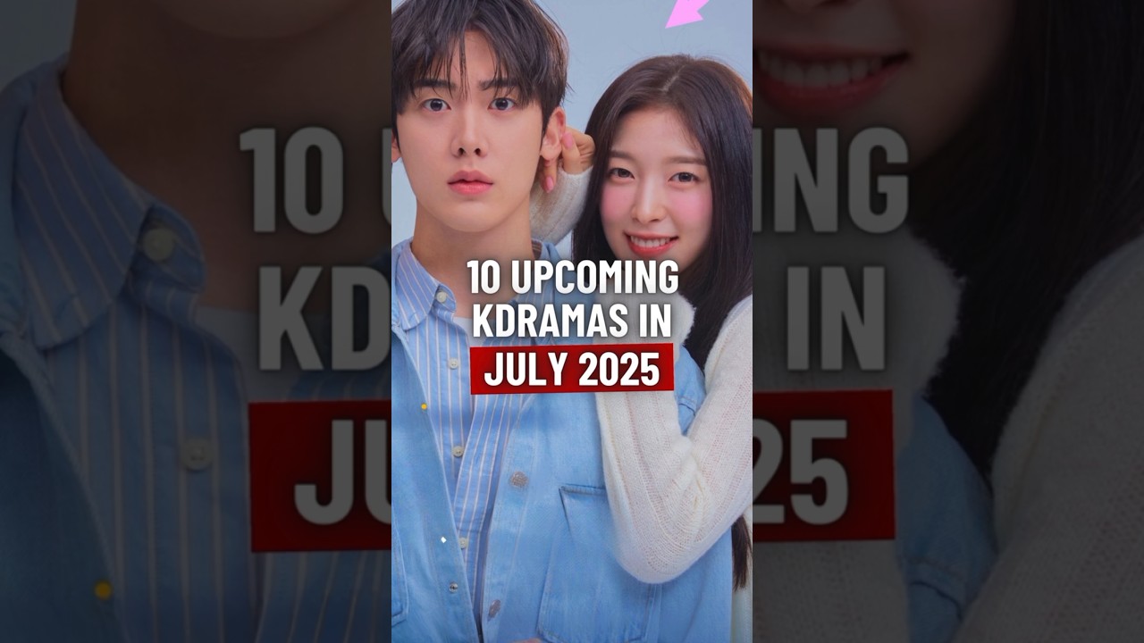 10 Top 10 Kdramas to Watch in July 2025 📺