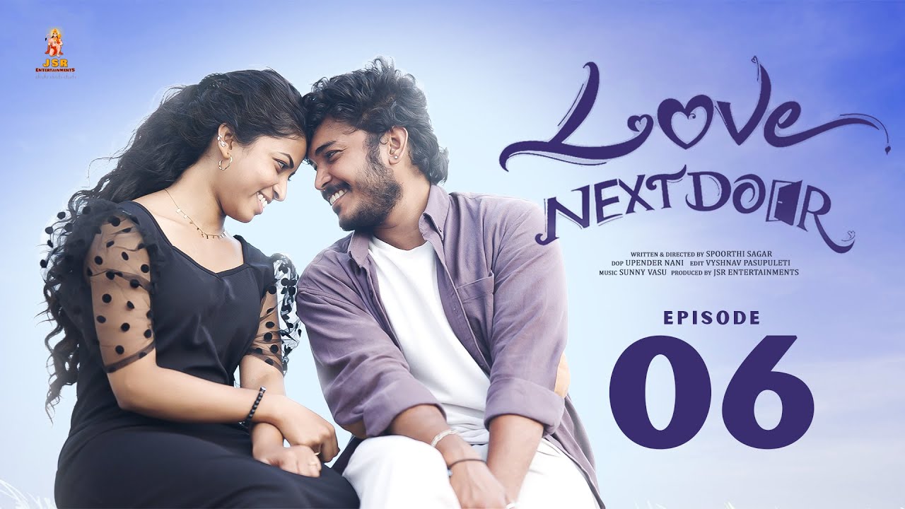 Love Next Door Episode 06 | Exciting Telugu Web Series 2025 | JSR Entertainments 🎬
