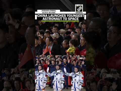 China sends its youngest astronaut to ‘Heavenly Palace’ space station