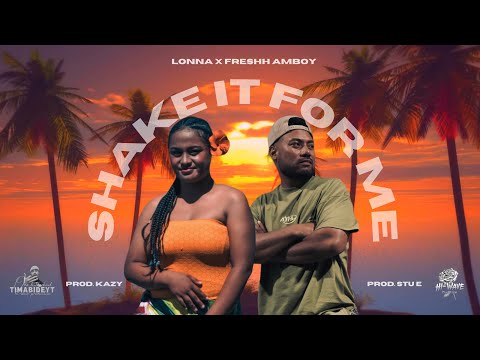 LONNA ft Freshh Amboy - Shake it for me (Lyrics) Prod. KAZY
