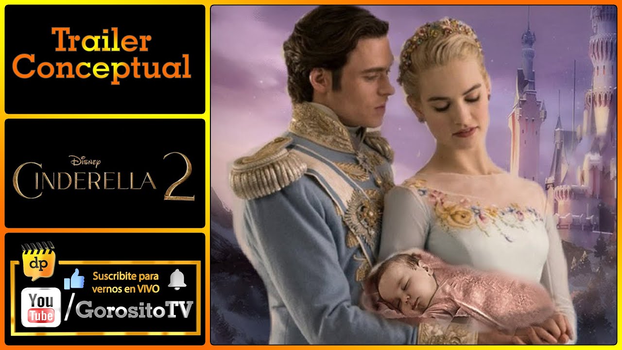 Cenicienta 2 - Tráiler con Lily James y Cate Blanchett