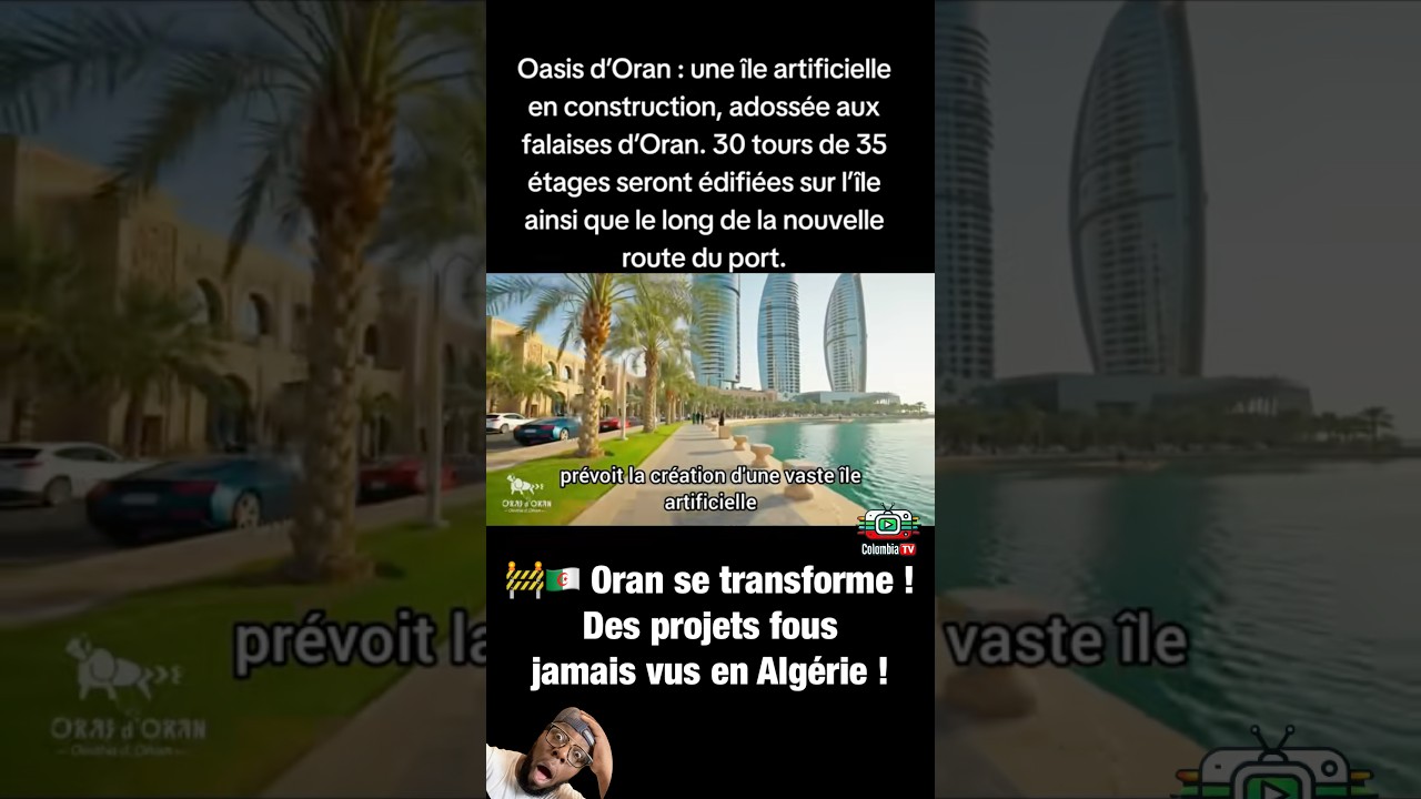 Projets incroyables pour faire d’Oran la plus belle ville d’Afrique 🌆