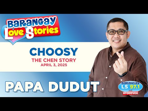 CHOOSY - CHEN | Papa Dudut | Barangay Love Stories