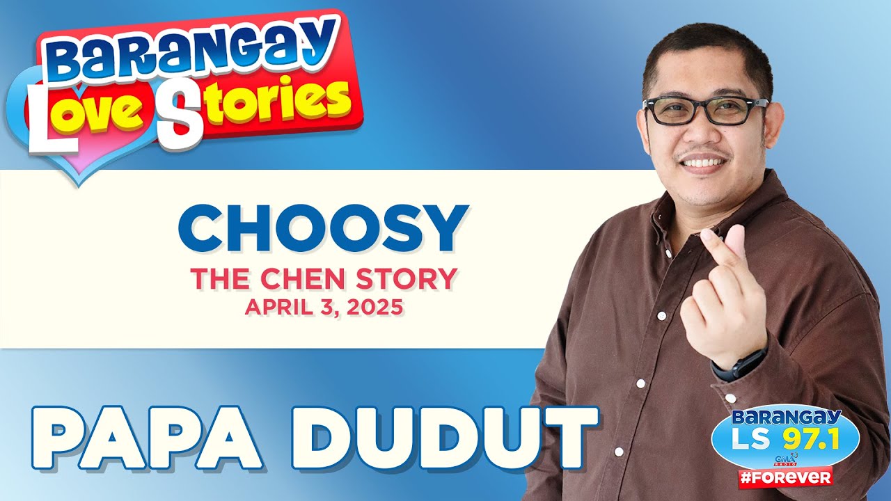 CHOOSY - CHEN | Papa Dudut | Barangay Love Stories 💌