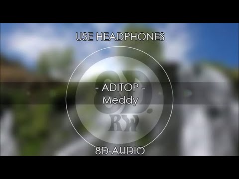 Meddy - Adi Top (8D AUDIO)