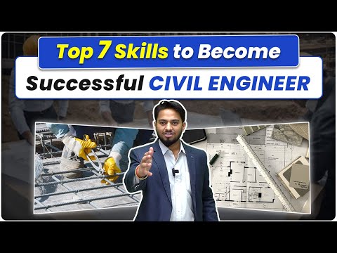 Top 7 Skills to become a Successful Civil Engineer | How to Become a Successful Civil Engineer