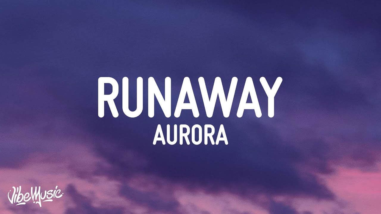 AURORA - Runaway 🎶 Lyrics & Download Link