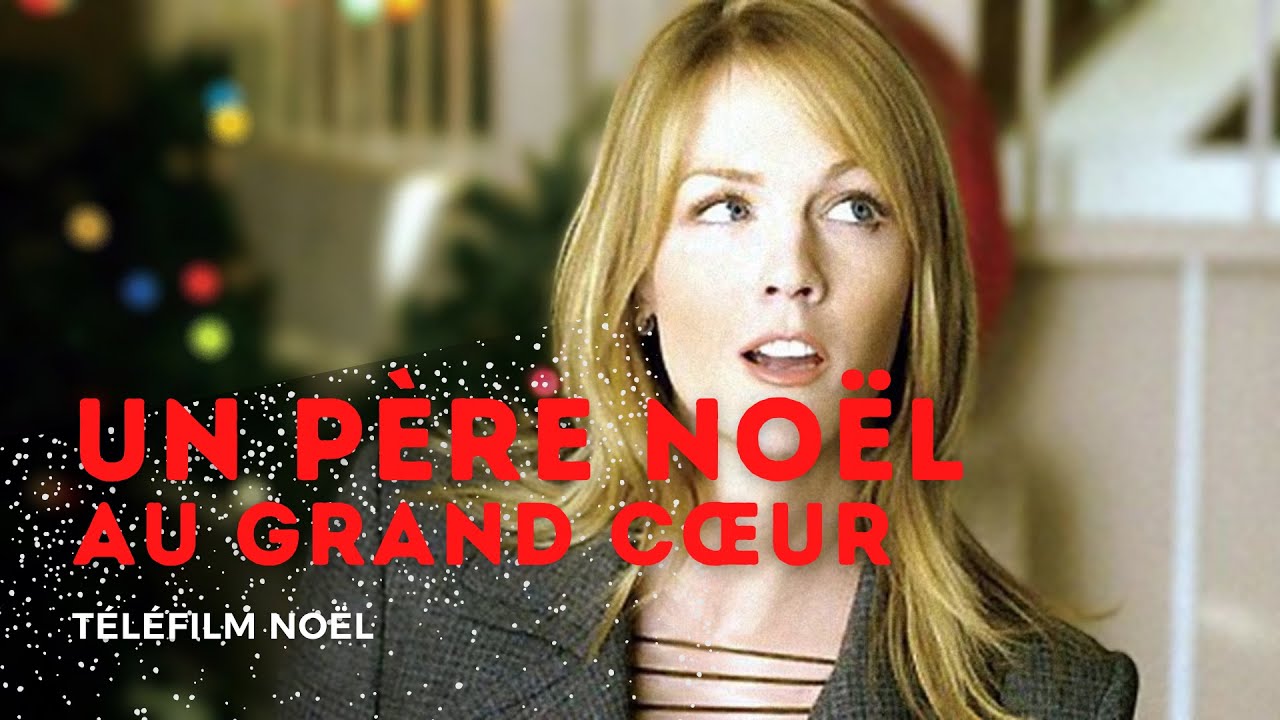 Téléfilm Noël : Un Père Noël au Grand Cœur 🎅