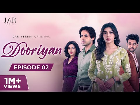 DOORIYAN - A Love Story (Episode 02) Eisha Singh | Samarth Jurel | Randeep Rai | Kavveri Priiyam