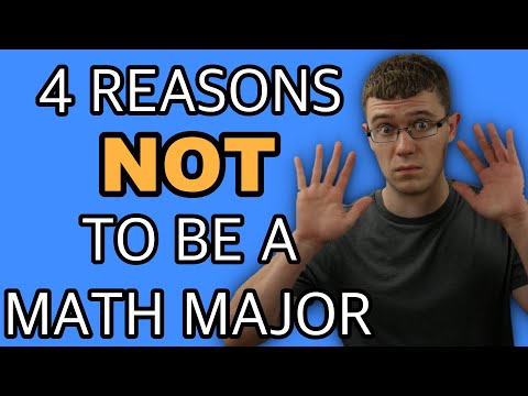4 Reasons to NOT be a Math Major (Mathematics Major)