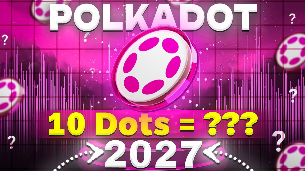 10 Polkadot Coin Price Prediction for 2027: DOT Crypto ETF Insights