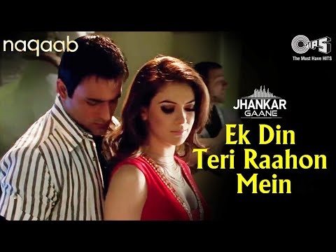 Ek Din Teri Raahon Mein (Jhankar) Urvashi Sharrma, Akshaye Khanna | Javed Ali | Pritam | Naqaab