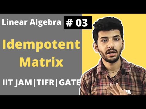 Linear algebra 03 | Idempotent matrix | part-3 | DE | IIT JAM | GATE | BSc | MCA | TIFR |
