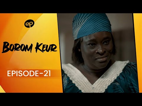 BOROM KEUR - Saison 1 - Episode 21 **VOSTFR**