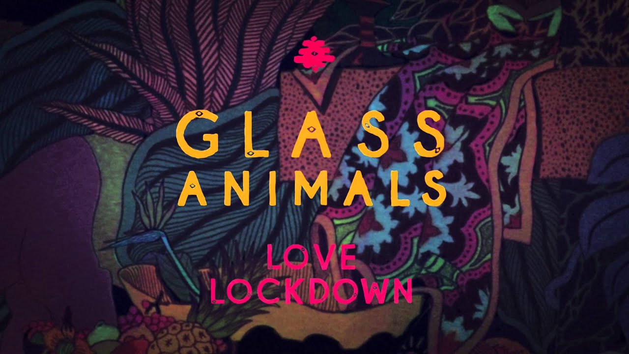 Glass Animals - Love Lockdown (Kanye West Cover)