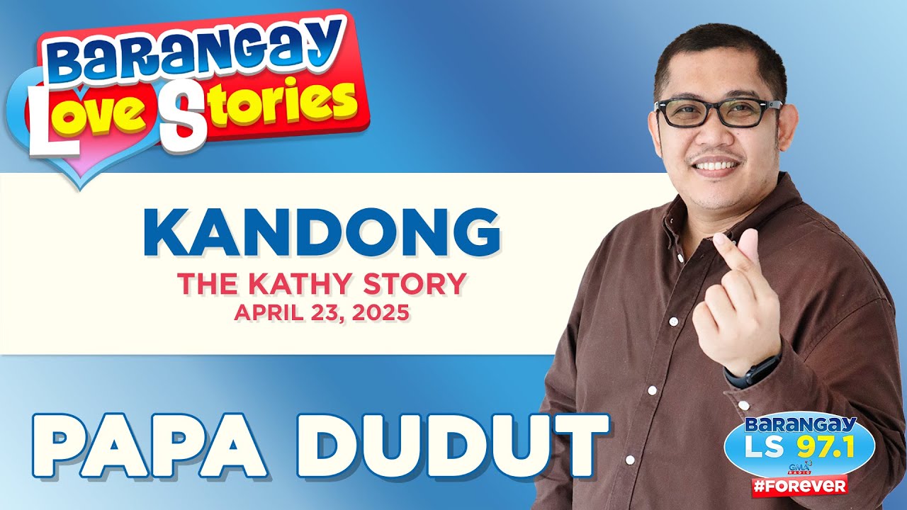KANDONG - KATHY | Papa Dudut | Barangay Love Stories