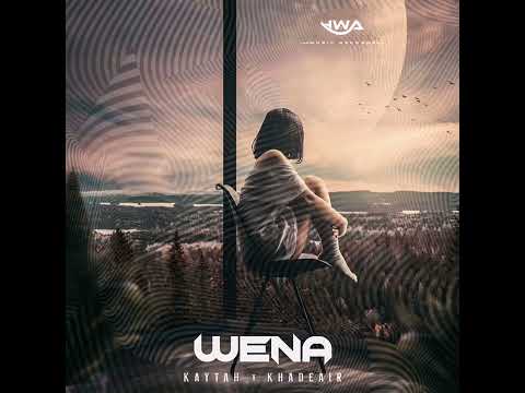 Kaytah - Wena feat. Khadeair