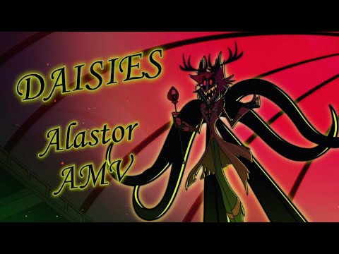 Hazbin Hotel Alastor AMV - DAISIES