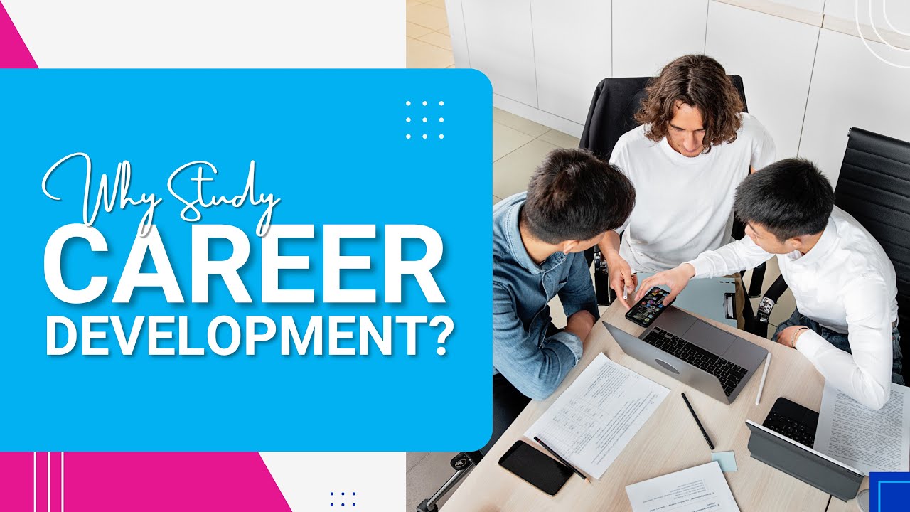 Benefits of Studying Career Development ๐