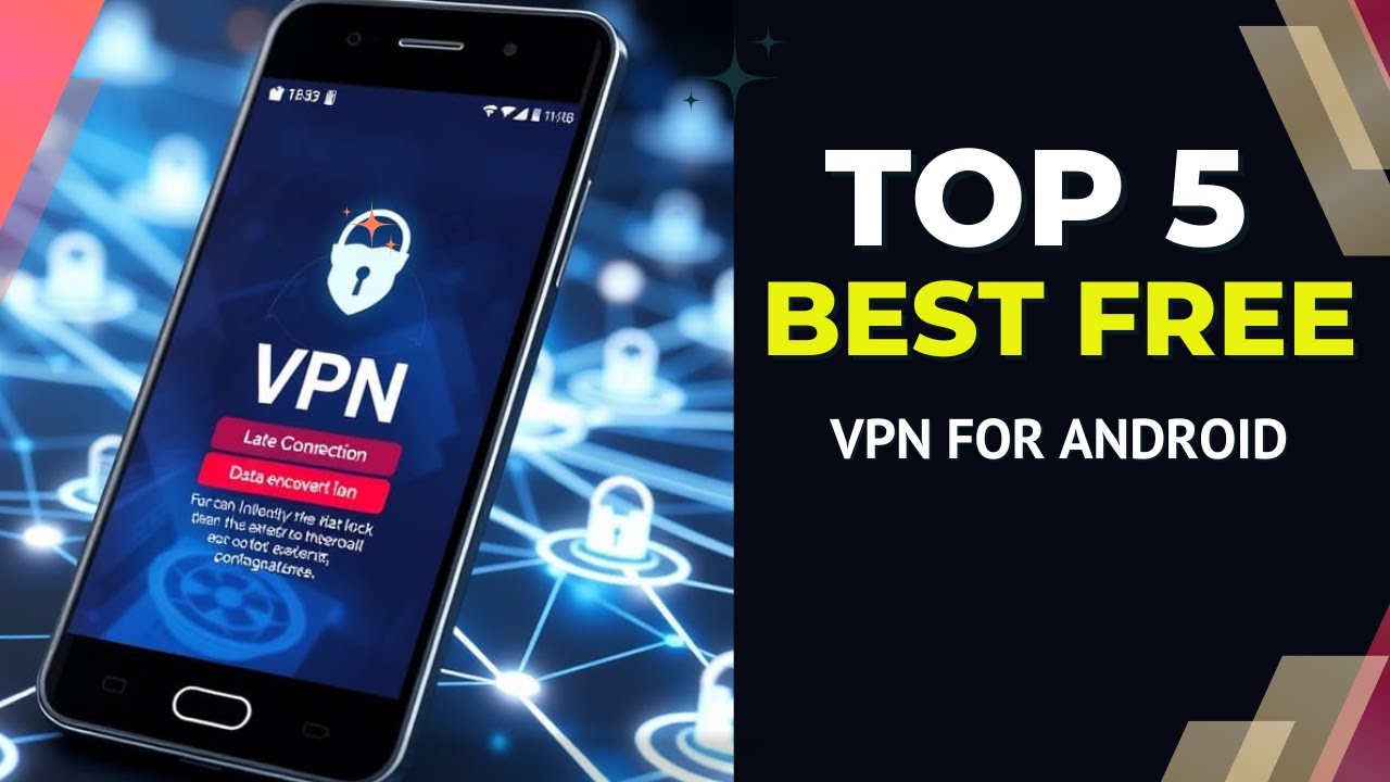 5 Top 5 Free VPNs for Android 🔒