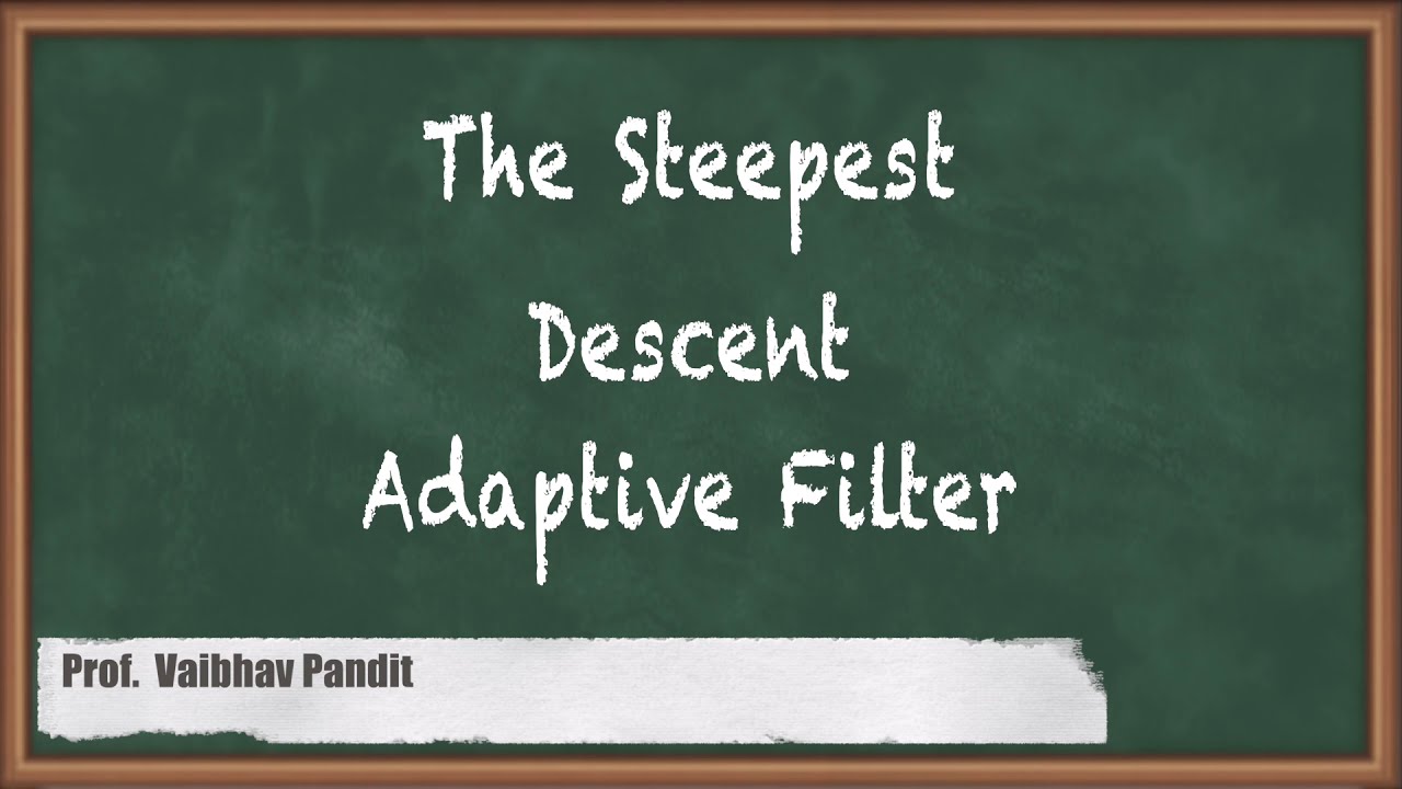 The Steepest Descent Adaptive Filter - Adaptive Filters - Advanced Digital Signal Processing