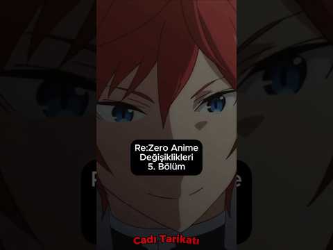 Re:Zero Anime Değişiklikleri 5. Bölüm #rezero #anime
