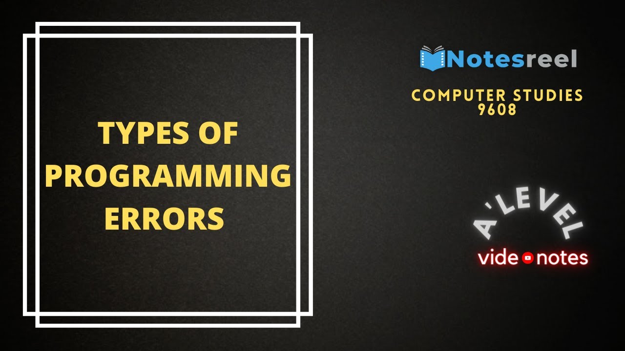 Types of Programming Errors | A Level Notes