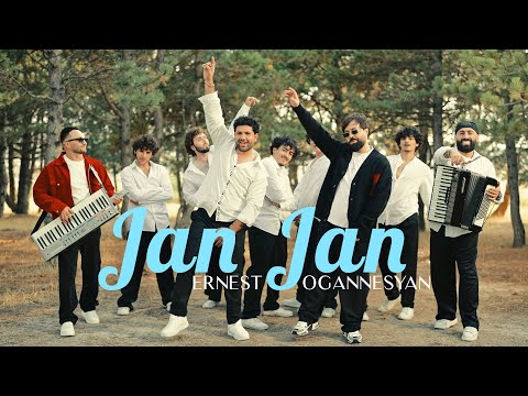 Ernest Ogannesyan - Jan Jan