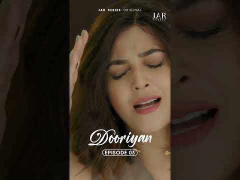 Episode 03 | OUT NOW | Link in Description | DOORIYAN - A Love Story | JAR Series Original