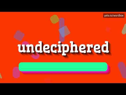 How to Pronounce 'Undeciphered'