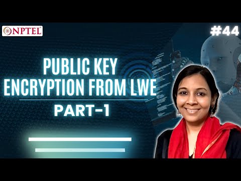 #44 Public Key Encryption from LWE | Part 1 | Quantum Algorithms & Cryptography